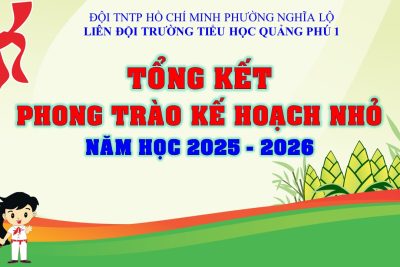 “TUỔI NHỎ LÀM VIỆC NHỎ, TÙY THEO SỨC CỦA MÌNH” – phong trào “KẾ HOẠCH NHỎ”